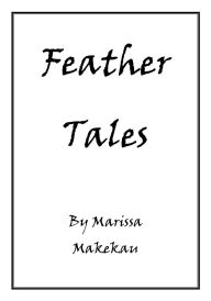 Title: Feather Tale, Author: Marissa Makekau
