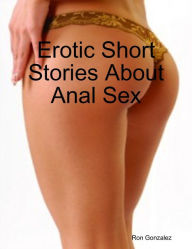 Erotic Short Stories About Anal Sex