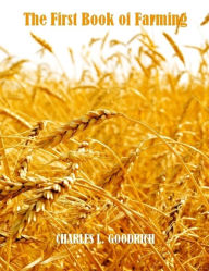 The First Book of Farming (Illustrated)