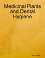 Medicinal Plants and Dental Hygiene