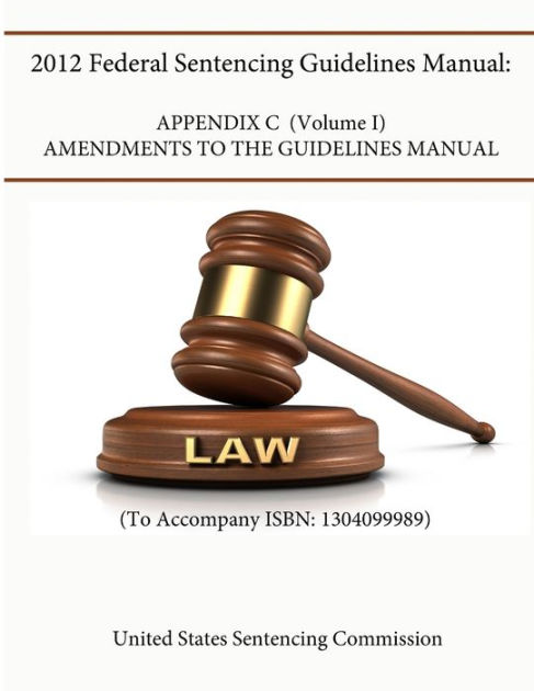 2012 Federal Sentencing Guidelines Manual Appendix C Volume I Amendments To The Guidelines 0360