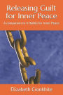 Releasing Guilt for Inner Peace: A Companion to 4 Habits for Inner Peace