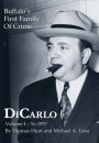Dicarlo: Buffalo's First Family of Crime - Vol. I