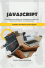 Javascript. A Comprehensive Manual For Creating Dynamic, Responsive Websites And Applications