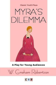 Myra's Dilemma: A Play for Young Audiences