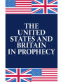 The United States and Britain In Prophecy