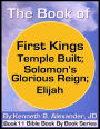 The Book of First Kings - Temple Built; Solomon's Glorious Reign; Elijah
