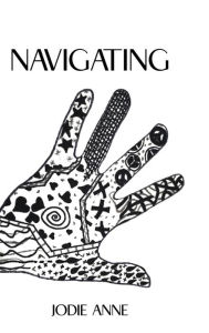 Title: NAVIGATING, Author: Jodie Anne