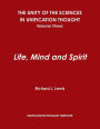 The Unity of the Sciences in Unification Thought, Volume Three: Life, Mind and Spirit