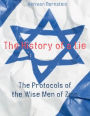 The History of a Lie : The Protocols of the Wise Men of Zion (Illustrated)