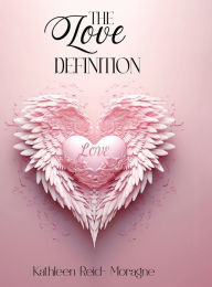 Title: The Love Definition, Author: Kathleen Reid Moragne