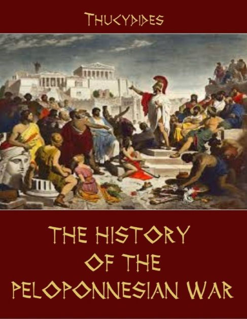 The History Of The Peloponnesian War (Annotated, Illustrated) By ...