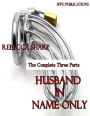 Husband in Name Only - The Complete Three Parts