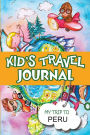 Kids Travel Journal: My Trip to Peru