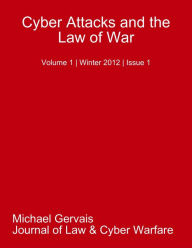 Cyber Attacks and the Law of War