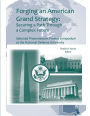 Forging an American Grand Strategy: Securing a Path Through a Complex Future (Enlarged Edition)