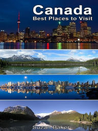 Title: Canada: Best Places to Visit, Author: Suzan Baker