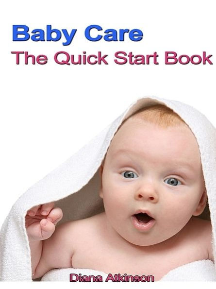 Baby Care: The Quick Start Book