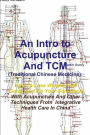 An Intro to Acupuncture and Tcm (Traditional Chinese Medicine): How to Lose Weight, Feel Great, and Fix Your Sore Back with Acupuncture and Other Tec