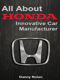Title: All about Honda: Innovative Car Manufacturer, Author: Danny Nolan
