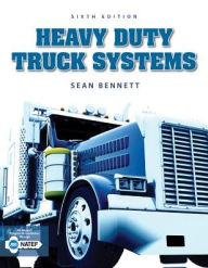 Title: Heavy Duty Truck Systems / Edition 6, Author: Sean Bennett