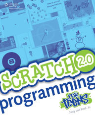 Title: Scratch 2.0 Programming for Teens, Second Edition, Author: Jerry Lee Jr. Ford