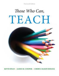 Title: Those Who Can, Teach / Edition 14, Author: Kevin Ryan