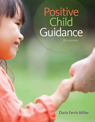 Title: Positive Child Guidance / Edition 8, Author: Darla Ferris Miller