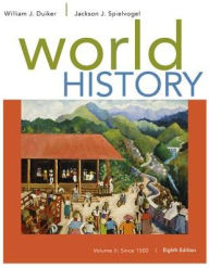 Title: World History, Volume II: Since 1500 / Edition 8, Author: William J. Duiker