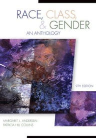 Title: Race, Class, & Gender: An Anthology / Edition 9, Author: Margaret L. Andersen