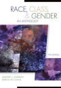 Race, Class, & Gender: An Anthology / Edition 9