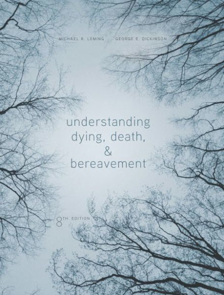 Understanding Dying, Death, and Bereavement / Edition 8