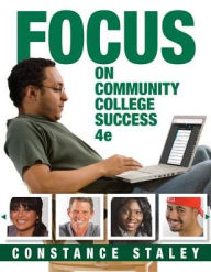 Title: FOCUS on Community College Success / Edition 4, Author: Constance Staley