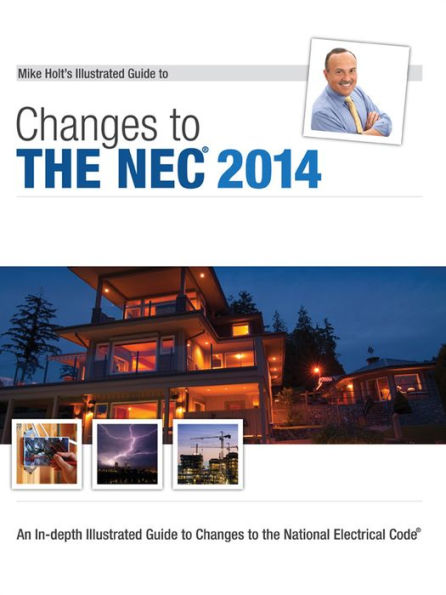 Mike Holt's Illustrated Guide to Changes to the NEC 2014