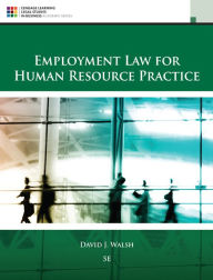 Title: Employment Law for Human Resource Practice / Edition 5, Author: David J. Walsh