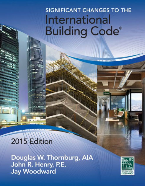 Significant Changes to the International Building Code 2015 Edition by ...