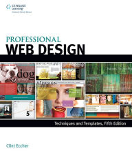 Title: Professional Web Design: Techniques and Templates, Fifth Edition, Author: Clint Eccher