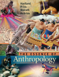 Title: The Essence of Anthropology / Edition 4, Author: William A. Haviland