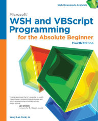 Microsoft WSH and VBScript Programming for the Absolute Beginner, 4th / Edition 4
