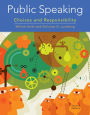 Public Speaking: Choices and Responsibility / Edition 2