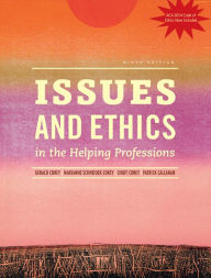 Title: Issues and Ethics in the Helping Professions, Updated with 2014 ACA Codes (Book Only) / Edition 9, Author: Gerald Corey