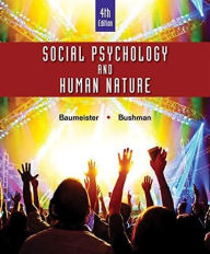 Title: Social Psychology and Human Nature / Edition 4, Author: Roy F. Baumeister