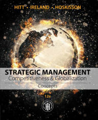 Title: Strategic Management: Concepts and Cases: Competitiveness and Globalization / Edition 12, Author: Michael A. Hitt