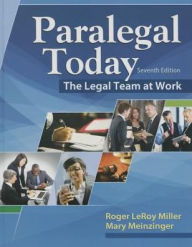 Title: Paralegal Today: The Legal Team at Work / Edition 7, Author: Roger LeRoy Miller