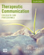 Therapeutic Communication for Health Care Professionals / Edition 4