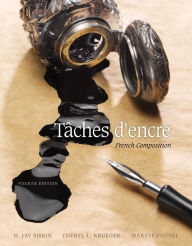 Title: Taches d'encre: French Composition / Edition 4, Author: H. Jay Siskin