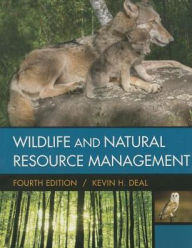 Title: Wildlife & Natural Resource Management / Edition 4, Author: Kevin H. Deal