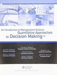 Title: An Introduction to Management Science: Quantitative Approaches to Decision Making / Edition 14, Author: David R. Anderson