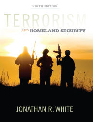 Title: Terrorism and Homeland Security / Edition 9, Author: Jonathan R. White