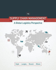 Title: Supply Chain Management: A Logistics Perspective / Edition 10, Author: John J. Coyle